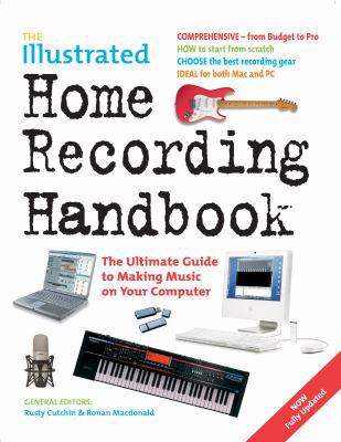 The Illustrated Home Recording Handbook: [The U... 1844519228 Book Cover