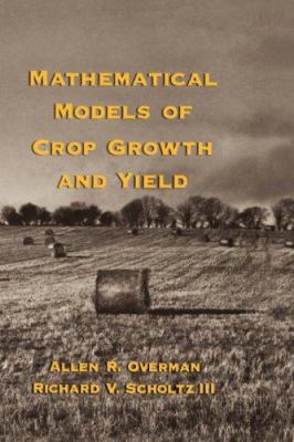 Mathematical Models of Crop Growth and Yield 0824708253 Book Cover