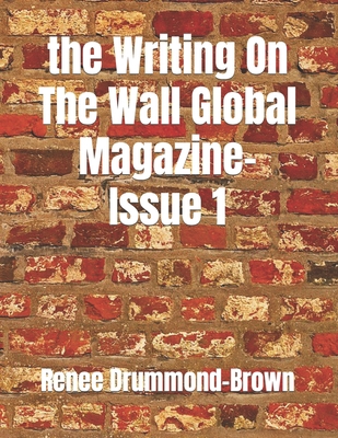 The Writing On The Wall Global Magazine-Issue 1 B0BSJM4CPR Book Cover