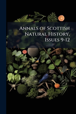 Annals of Scottish Natural History, Issues 9-12 1148317597 Book Cover
