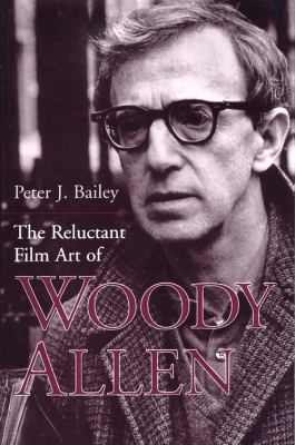 The Reluctant Film Art of Woody Allen 081319041X Book Cover