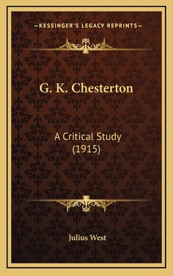 G. K. Chesterton: A Critical Study (1915) 1164254405 Book Cover