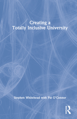 Creating a Totally Inclusive University 1032234490 Book Cover