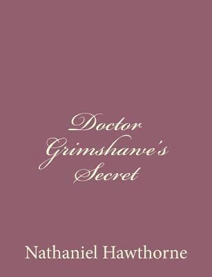 Doctor Grimshawe's Secret 1494485745 Book Cover