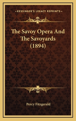 The Savoy Opera And The Savoyards (1894) 1164332449 Book Cover