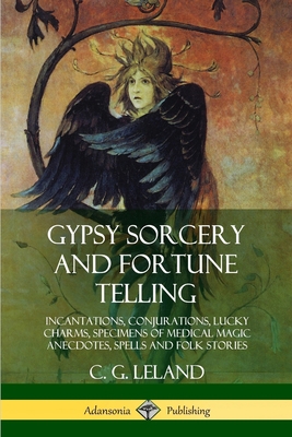 Gypsy Sorcery and Fortune Telling: Incantations... 0359030122 Book Cover