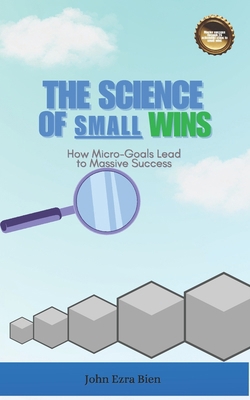 The Science of Small Wins: How Micro-Goals Lead... B0DQTDB3VS Book Cover