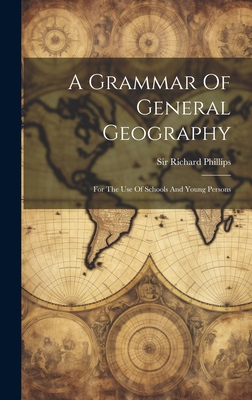 A Grammar Of General Geography: For The Use Of ... 1020981547 Book Cover