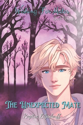 Wishing For Mates: The Unexpected Mate B0DC6CCP85 Book Cover