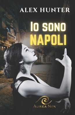Io sono Napoli [Italian] 1804349593 Book Cover
