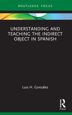 Understanding and Teaching the Indirect Object ... 1032519398 Book Cover