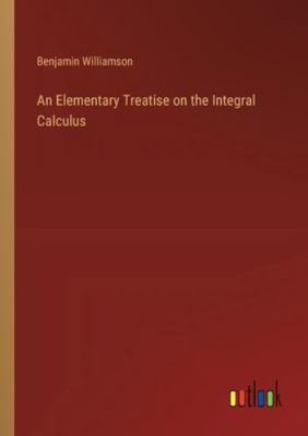 An Elementary Treatise on the Integral Calculus 3368630822 Book Cover