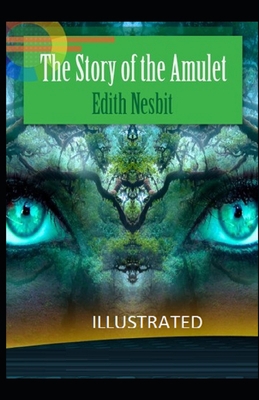 Paperback The Story of the Amulet Illustrated Book