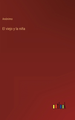 El viejo y la niña [Spanish] 3368113836 Book Cover