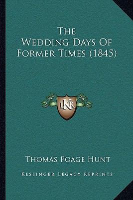 The Wedding Days Of Former Times (1845) 1166155013 Book Cover