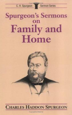 Spurgeon's Sermons on Family and Home (C.H. Spu... 0825436885 Book Cover