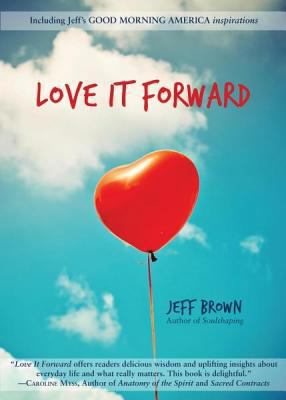 Love It Forward 0980885930 Book Cover