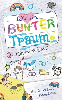 Wie ein bunter Traum: Kinderträume [German] 3754379860 Book Cover