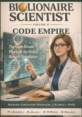 BioLionaire Scientist-Volume 6: CODE EMPIRE: Th... B0GNKK23K9 Book Cover