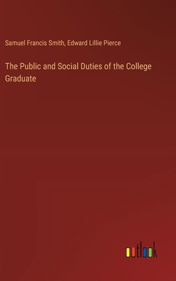 The Public and Social Duties of the College Gra... 3368626930 Book Cover