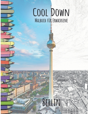 Cool Down - Malbuch für Erwachsene: Berlin [German] 1693567512 Book Cover