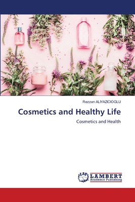 Cosmetics and Healthy Life 6208117461 Book Cover