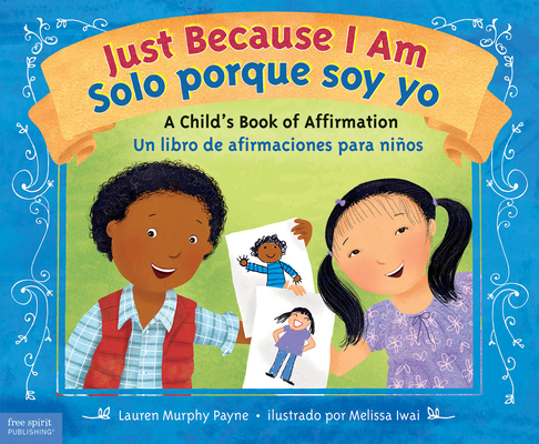 Just Because I Am / Solo Porque Soy Yo: A Child... [Spanish] 1631983350 Book Cover