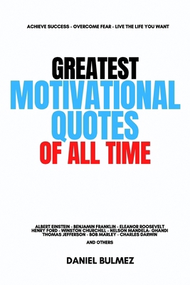 Greatest Motivational Quotes Of All Time            Book Cover