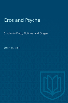 Eros and Psyche: Studies in Plato, Plotinus, an... 1487585152 Book Cover