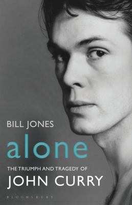 Alone: The Triumph and Tragedy of John Curry 1408853434 Book Cover