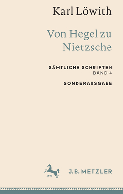 Karl Löwith: Von Hegel Zu Nietzsche: Sämtliche ... [German] 3662659344 Book Cover