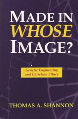 Made in Whose Image: Genetic Engineering and Ch... 1573926310 Book Cover