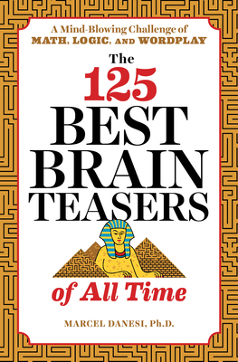 The 125 Best Brain Teasers of All Time: A Mind-... 1641520086 Book Cover