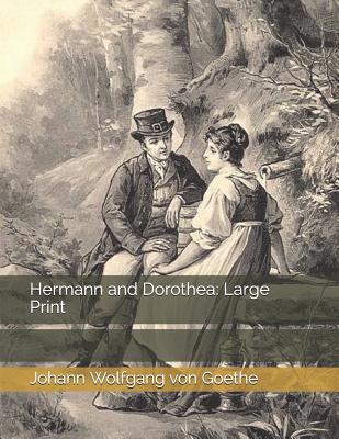 Hermann and Dorothea: Large Print 1071067443 Book Cover