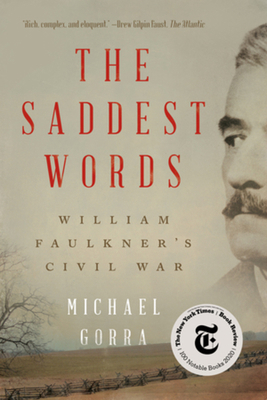 The Saddest Words: William Faulkner's Civil War 1324091010 Book Cover