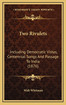 Two Rivulets: Including Democratic Vistas, Cent... 1164370502 Book Cover