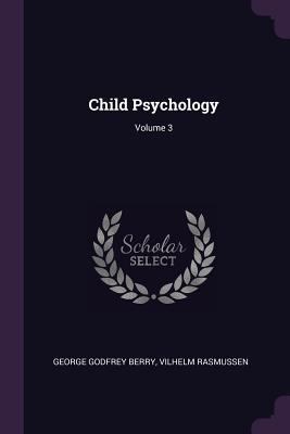 Child Psychology; Volume 3 1378052382 Book Cover