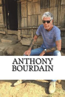 Anthony Bourdain: A Biography 1721815848 Book Cover