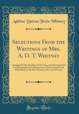 Selections from the Writings of Mrs. A. D. T. W... 0267728670 Book Cover