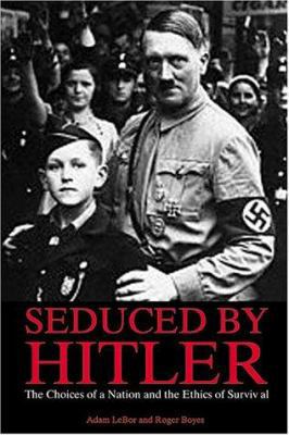 Seduced by Hitler : The Choices of a Nation and... 1570717427 Book Cover
