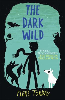 The Last Wild Trilogy: The Dark Wild: Book 2 1782064850 Book Cover