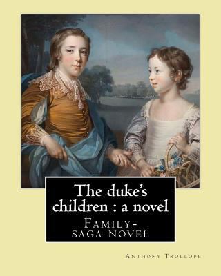 The duke's children: a novel By: Anthony Trollo... 1542927552 Book Cover