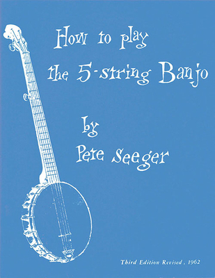 How to Play the 5-String Banjo: Third Edition 1597731641 Book Cover