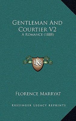 Gentleman And Courtier V2: A Romance (1888) 1167092724 Book Cover