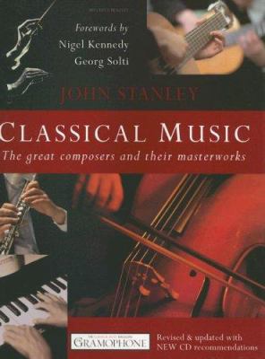 Classical Music: The Great Composers and Their ... 1857329929 Book Cover