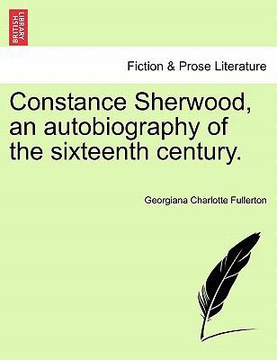 Constance Sherwood, an Autobiography of the Six... 1241188386 Book Cover