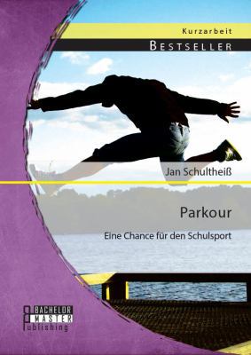 Parkour: Eine Chance für den Schulsport [German] 3956842553 Book Cover