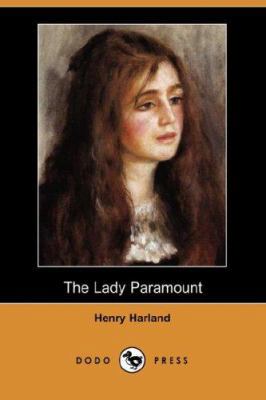 The Lady Paramount (Dodo Press) 1406532525 Book Cover