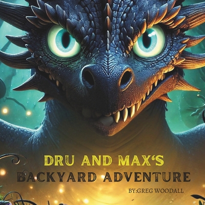 Dru and Max's: Backyard Adventure B0F8B99ZP3 Book Cover