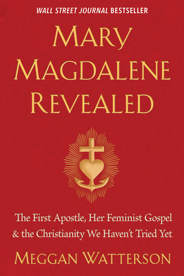 Mary Magdalene Revealed: The First Apostle, Her... 1401954286 Book Cover